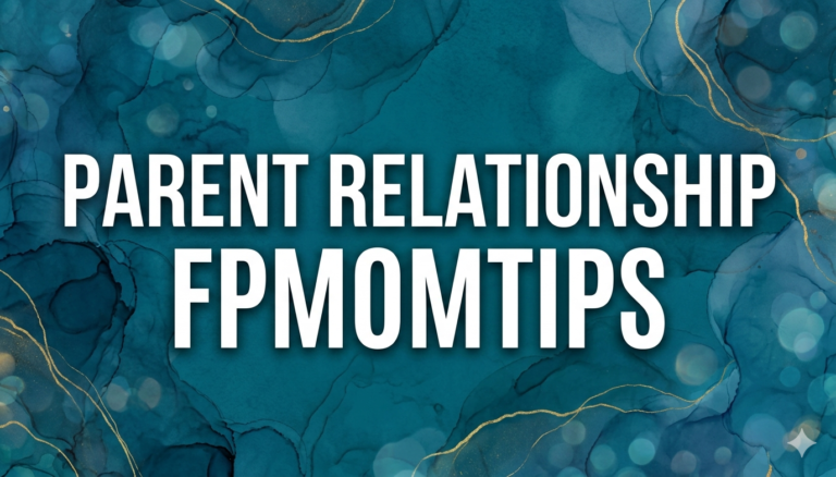 parent relationship fpmomtips
